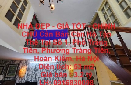 NHÀ ĐẸP - GIÁ TỐT - CHÍNH CHỦ Cần Bán Căn Hộ Tập Thể Tại Phường Tràng Tiền, Hoàn Kiếm, Hà Nội